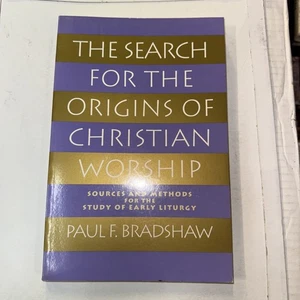 The Search for the Origins of Christian Worship: Sources and Methods for the... - Picture 1 of 4