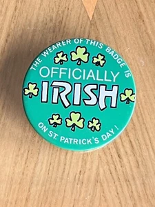 The Wearer Of This Badge Is Officially Irish On St Patricks Pin Back Pin 2.5” - Picture 1 of 7