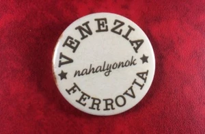 Pin Button Badge Venezia VENISE VENICE FERROVIA Pub. Vintage RARE !! - Picture 1 of 2