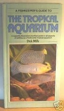 The Tropical Aquarium (Fishkeepers Guides), Mills, Dick, Used; Good Book