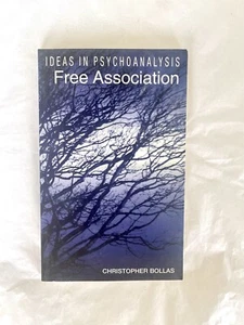 FREE ASSOCIATION Christopher Bollas 2002 PB Very Good Ideas in Psychoanalysis - Picture 1 of 8