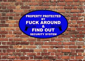 Property Protected By Find Out Funny Warning Sign Metal Aluminum 7"x12" Oval - Picture 1 of 1