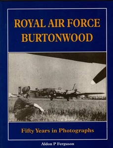 Royal Air Force Burtonwood fünfzig Jahre in Fotografien von Aldon P. Ferguson - Bild 1 von 1