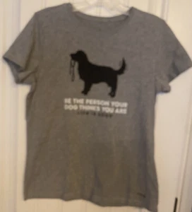Life Is Good Size Small Gray “Be The Person Your Dog Thinks You Are” Women’s Tee - Picture 1 of 5