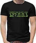 There's No Place Like 127.0.0.1 - Mens T-Shirt - Geek - Nerdy
