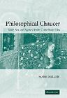 Philosophical Chaucer: Love, Sex, and Agency in the Canterbur... 
