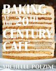 Baking At The 20th Century Cafe UC Polzine Michelle Artisan Hardback