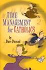 Time Management For Catholics By Dave Durand: Used