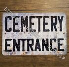 Metal Sign CEMETERY ENTRANCE graveyard burial ground death tomb macabre gates