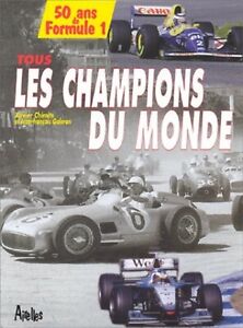 Livre  Tous les champions du monde Par Xavier Chimits 1999