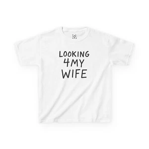 Looking for My Wife Kid Shirt - Funny Toddler Gift - Youth Humor Tee - Cotton - Picture 1 of 13