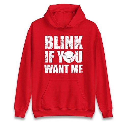 VALENTINO Felpa con cappuccio Blink If You Want Me Funny Sarcastic Pick Up Line Hood