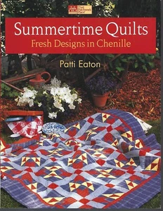 SUMMERTIME QUILTS ~ FRESH DESIGNS IN CHENILLE - PATTI EATON - That Patchwork Pla - Picture 1 of 1