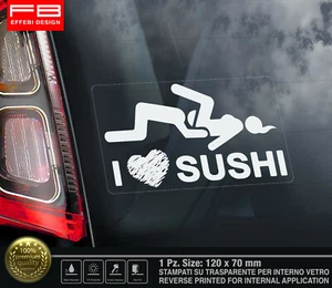 Adesivo Sticker Auto Motorbike I LOVE SUSHI Tuning JDM Hot Porno Sexy Tir Camper - Imagen 1 de 1