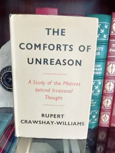 Comforts of Unreason_Rupert Crawshay-Williams_HCDJ_1st Edn / 2nd Prnt_Very Good - Imagen 1 de 14