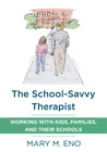 Mary Eno The School-Savvy Therapist (Paperback)