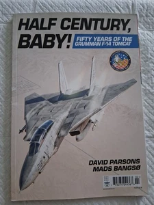 Half Century Baby! Fifty Years of Grumman F-14 Tomcat by D. Parsons (2025) - Picture 1 of 1