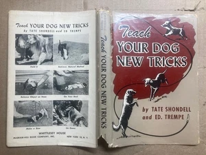 VINTAGE 1950 SHONDELL & TREMPE TEACH YOUR DOG NEW TRICKS PUPPY & MATURE TRAINING - Bild 1 von 5