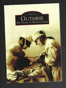 IMÁGENES DE AMÉRICA 2010 libro GUTHRIE HOSPITAL SAYRE PA 100 años de atención médica - Imagen 1 de 1