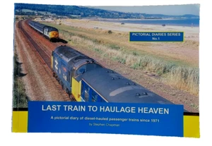 Last Train to Haulage Heaven: A Pictorial Diary of Diesel   book softback cover - Picture 1 of 1