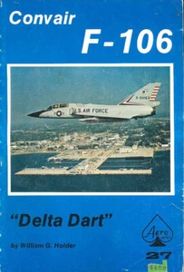 AERO SERIES 27 CONVAIR F-106 DELTA DART FIS USAF ADC ANG NORAD OSAN McGUIRE HAM - Picture 1 of 1