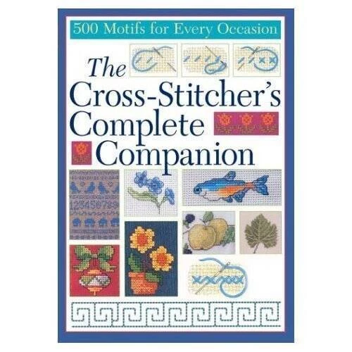 The Cross-Stitchers Complete Companion 500 Motifs for Every Occasion - GOOD - Image 1 of 1