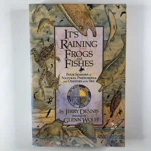 It's Raining Frogs and Fishes Four Seasons of Natural Phenomen Jerry Dennis Book - Picture 1 of 13