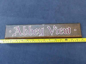 Vintage Hand Painted Wooden Sign " Abbey View" - 15 inches By 3 inches - Bild 1 von 15
