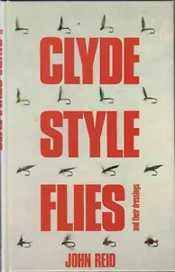 REID FLYTYING TROUT FISHING BOOK CLYDE STYLE FLIES AND THEIR DRESSINGS hdbk NEW - Picture 1 of 2
