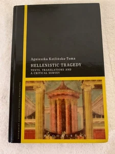Hellenistic Tragedy by  Agnieszka Kotlinska-Toma 2015 HC Like New - Picture 1 of 11