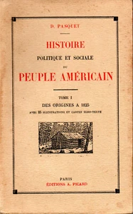 HISTOIRE POLITIQUE ET SOCIALE DU PEUPLE AMERICAIN. D. PASQUET. 3 VOLUMES - Picture 1 of 4