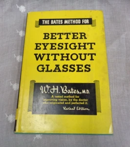The Bates Method for BETTER EYESIGHT WITHOUT GLASSES ~ W. H. Bates ~ 1962 HC - Picture 1 of 9