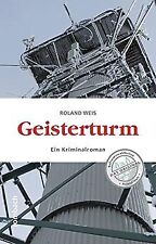 Geisterturm: Ein Kriminalroman von Weis, Roland | Buch | Zustand gut