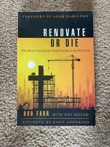 Renovate or Die : 10 Ways to Focus Your Church on Mission by Kay Kotan and... - Imagen 1 de 1
