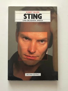 ROBERT SELLERS 1989 STING UNA BIOGRAFIA APERTA PRIMA EDIZIONE ARCANA EDITRICE - Imagen 1 de 2