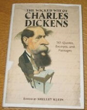 The Wicked Wit of Charles Dickens : 161 Quotes, Excerpts, and Pas