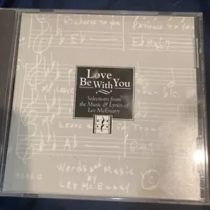 Love Be With You CD Selections from the Music and Lyrics of Lee Mcenany - Picture 1 of 2