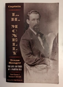 Captain L.H. McNelly, Texas Ranger: Das Leben & die Zeiten eines kämpfenden Mannes: Neu - Bild 1 von 2