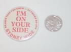 Collectable Pin Badge - Im on your Side - Sydney Wide  - 60mm Diameter