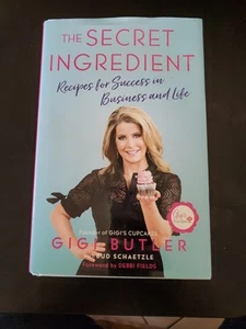 The Secret Ingredient: Recipes for Success in Business and Life by Gigi Butler - Picture 1 of 6