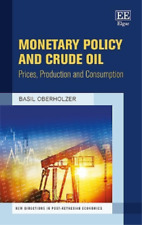 Basil Oberholzer Monetary Policy and Crude Oil (Hardback) (UK IMPORT)