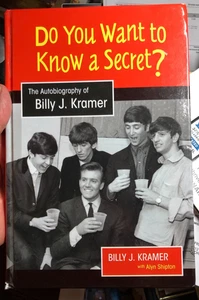 "Do You Want To Know A Secret" by Billy J. Kramer Signed HC 2016 - Picture 1 of 8