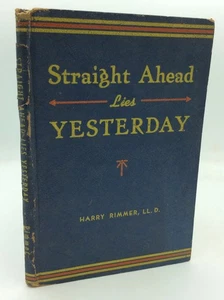 STRAIGHT AHEAD LIES YESTERDAY - Harry Rimmer - 1945 - WWII - Protestant - Imagen 1 de 6