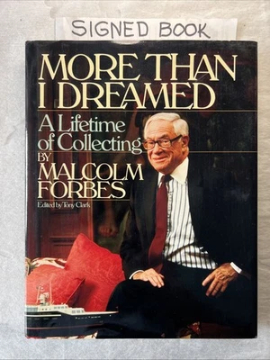 SIGNED More Than I Dreamed by Malcolm Forbes A Lifetime of Collecting 1989 - Imagem 1 de 4