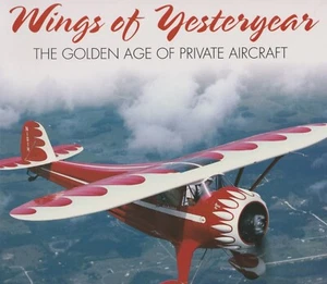 Wings of Yesteryear - Golden Age of Private Aircraft by G. Szurovy (2004) 1930s - Imagen 1 de 1