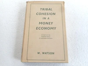 W Watson Tribal Cohesion in a Money Economy  Nth.Rhodesia 1st Ed 58 Jacket H/C - Picture 1 of 8