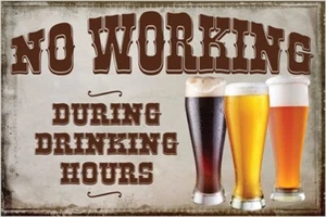Kein Arbeiten während der Trinkzeiten urkomisch Retro Schild Poster Bier Alkohol 12x18 - Bild 1 von 1