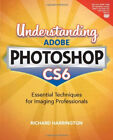 Understanding Adobe Photoshop CS6 : The Essential Techniques for