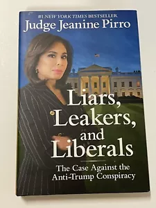 Liars, Leakers, and Liberals : The Case Against the Anti-Trump Conspiracy by... - Picture 1 of 1
