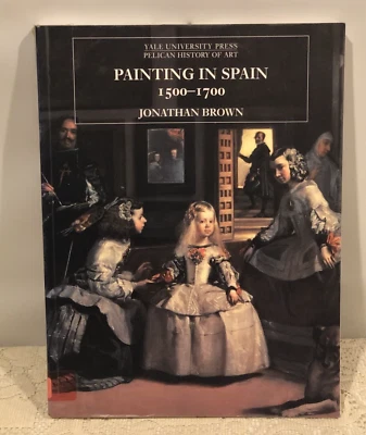 Painting in Spain 1500-1700 by Jonathan Brown, 1998 Paperback, Yale Univ. Press - Image 1 of 4